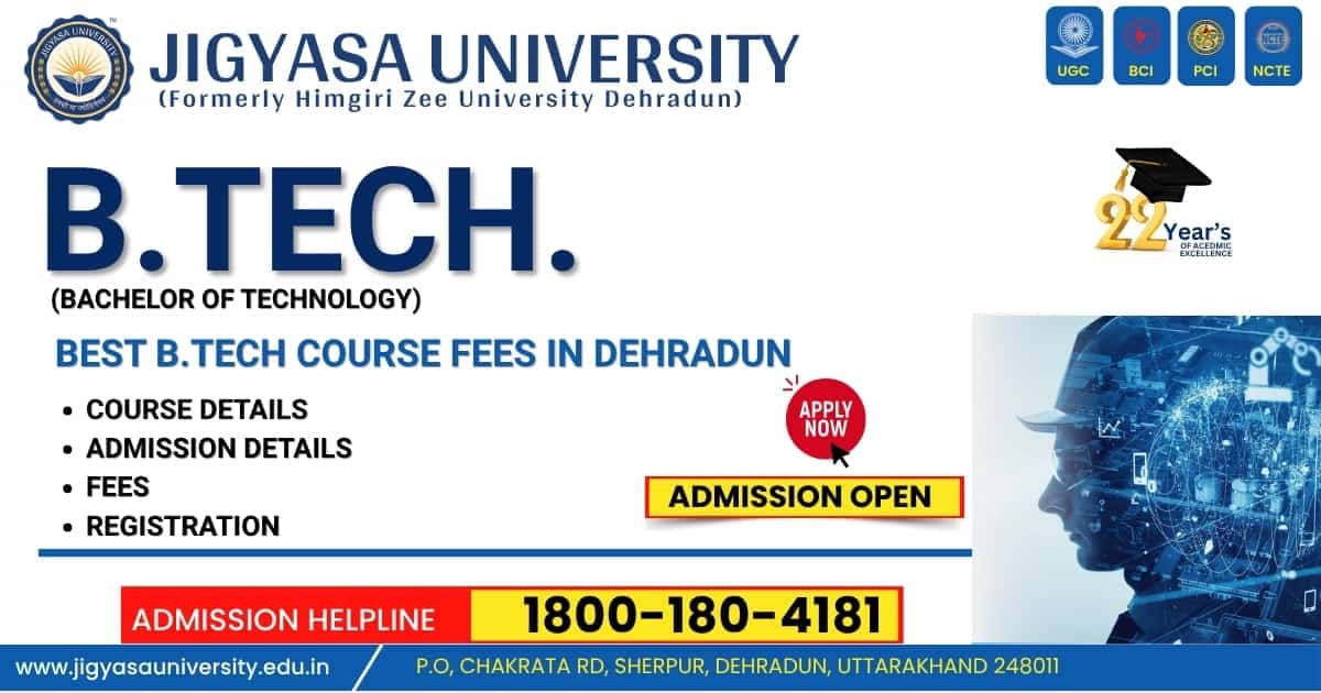 Best B.Tech Course Fees in Dehradun